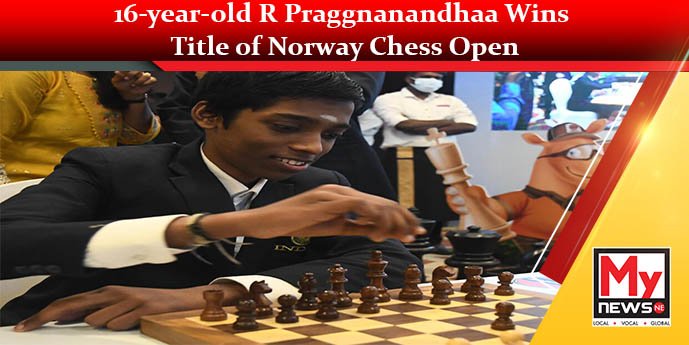 R Praggnanandhaa won Norway Chess Group A open chess tournament