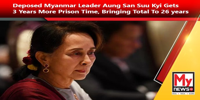 Deposed Myanmar Leader Aung San Suu Kyi Gets 3 Years More Prison Time ...