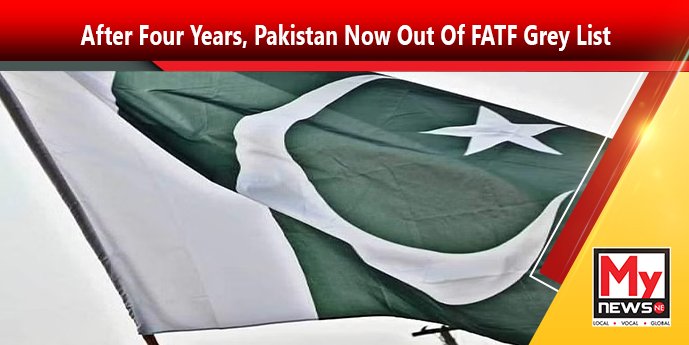 After Four Years, Pakistan Now Out Of FATF Grey List – MyNewsNE English