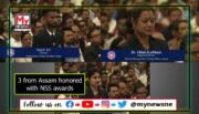 6 from NE honored with NSS awards, including 3 from Assam