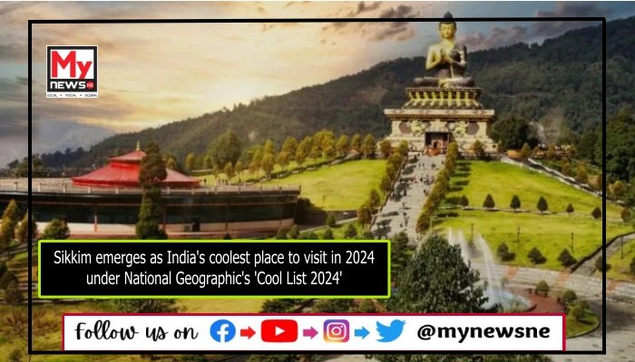 Sikkim emerges as India's coolest place to visit in 2024 under National Geographic's 'Cool List 2024'