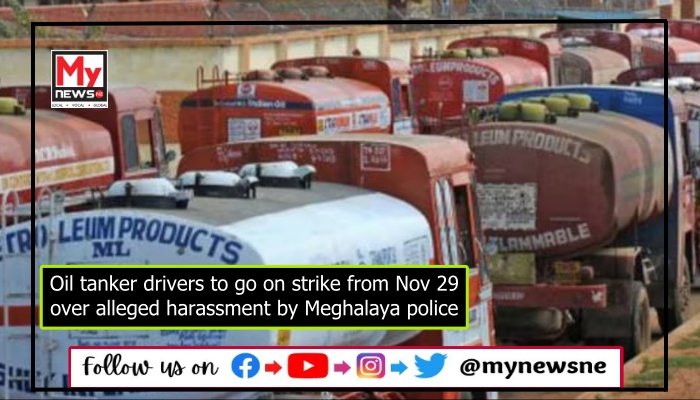 Oil tanker drivers to go on strike from Nov 29 over alleged harassment by Meghalaya police