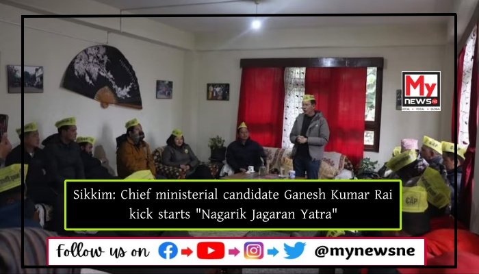 Sikkim: Chief ministerial candidate Ganesh Kumar Rai kick starts "Nagarik Jagaran Yatra"