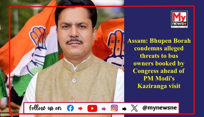 Assam: Bhupen Borah condemns alleged threats to bus owners booked by Congress ahead of PM Modi's Kaziranga visit