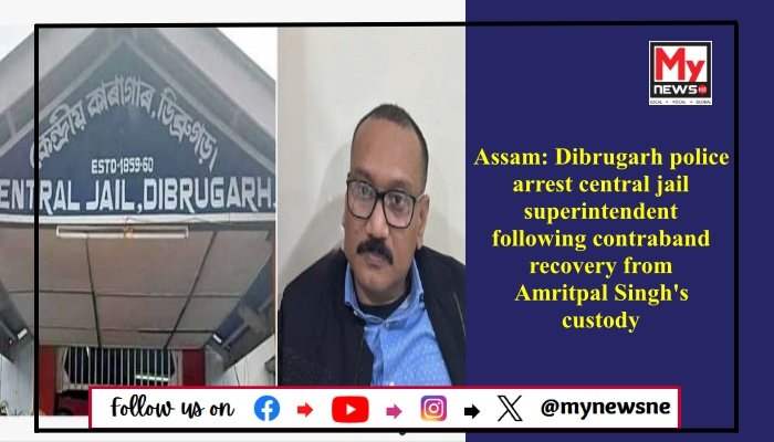 Assam: Dibrugarh police arrest central jail superintendent following contraband recovery from Amritpal Singh's custody