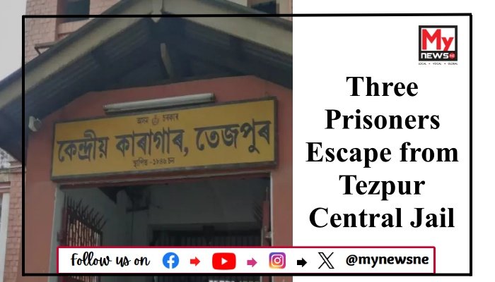 Three Prisoners Escape from Tezpur Central Jail