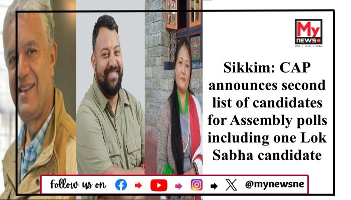 Sikkim: Citizen Action Party announces second list of candidates for Assembly polls including one Lok Sabha candidate