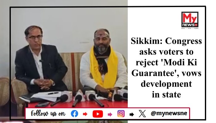 Sikkim: Congress asks voters to reject 'Modi Ki Guarantee', vows development in state