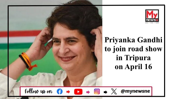 Priyanka Gandhi to join road show in Tripura on April 16