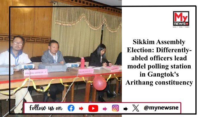 Sikkim Assembly Election: Differently-abled officers lead model polling station in Gangtok's Arithang constituency