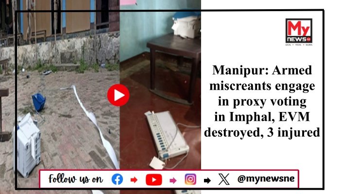 Manipur: Armed miscreants engage in proxy voting in Imphal, EVM destroyed, 3 injured