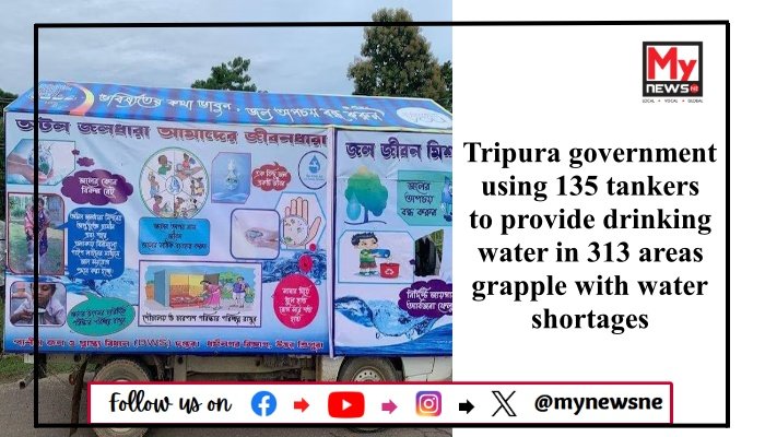 Tripura government using 135 tankers to provide drinking water in 313 areas grapple with water shortages