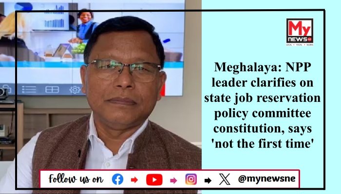 Meghalaya: NPP leader clarifies on state job reservation policy committee constitution, says 'not the first time'
