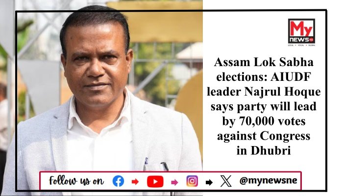 Assam: AIUDF Leader Predicts Victory Margin in Dhubri; Third Phase of ...