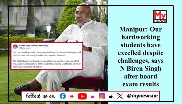 Manipur: Our hardworking students have excelled despite challenges, says N Biren Singh after board exam results