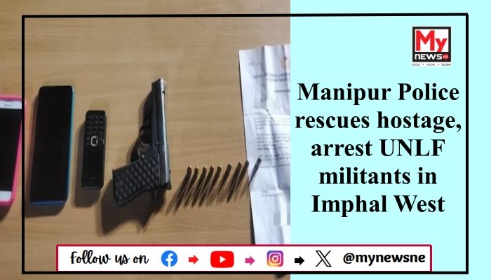 Manipur Police rescues hostage, arrest UNLF militants in Imphal West