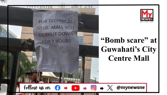 “Bomb scare” at Guwahati’s City Centre Mall