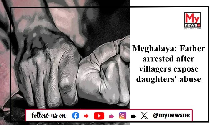 Meghalaya: Father arrested after villagers expose daughters' abuse