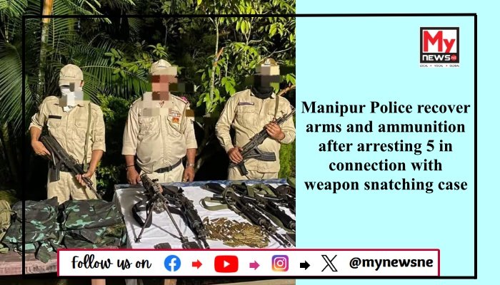 Manipur Police recover arms and ammunition after arresting 5 in connection with weapon snatching case