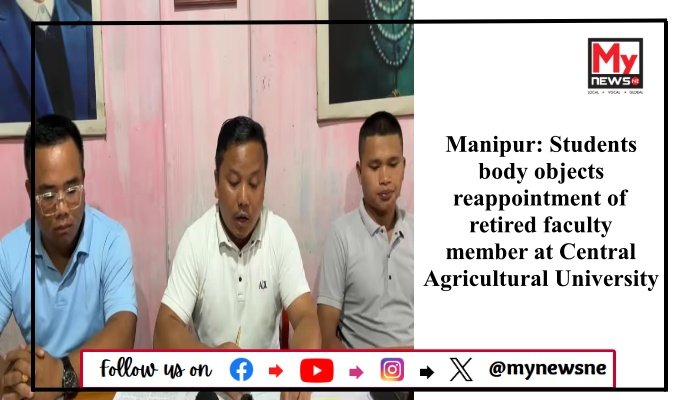 Manipur: Students body objects reappointment of retired faculty member at Central Agricultural University