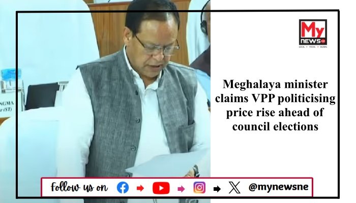 Meghalaya minister claims VPP politicising price rise ahead of council elections