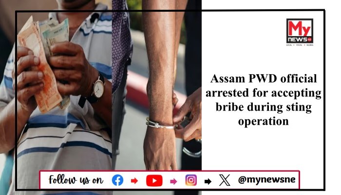 Assam PWD official arrested for accepting bribe during sting operation