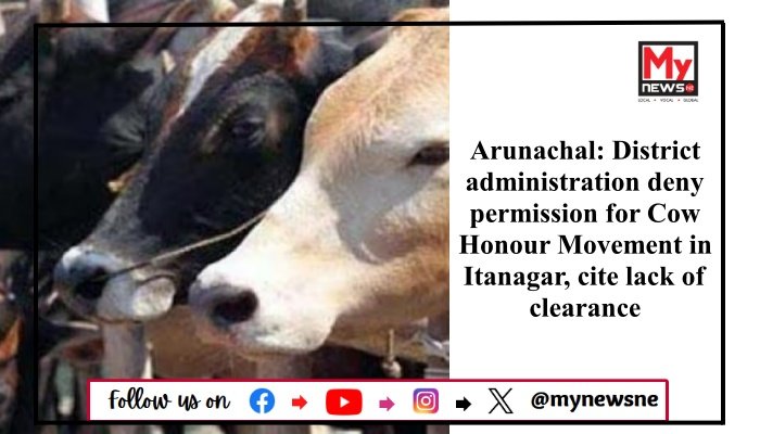 Arunachal: District administration deny permission for Cow Honour Movement in Itanagar, cite lack of clearance