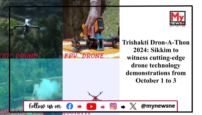 Trishakti Dron-A-Thon 2024: Sikkim to witness cutting-edge drone technology demonstrations from October 1 to 3
