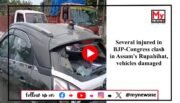 Violence Erupts Between BJP and Congress Supporters in Assam’s Ruphihat Amid Election Tensions