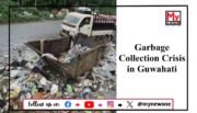 Assam: Garbage Collection Crisis Hits Guwahati