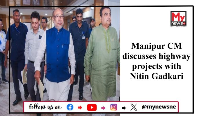 Manipur CM discusses highway projects with Nitin Gadkari