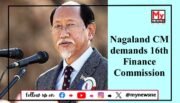 Nagaland CM Seeks Over Rs 40,000 Crore in Grants from 16th Finance Commission to Address Capital Deficit and Drive Development