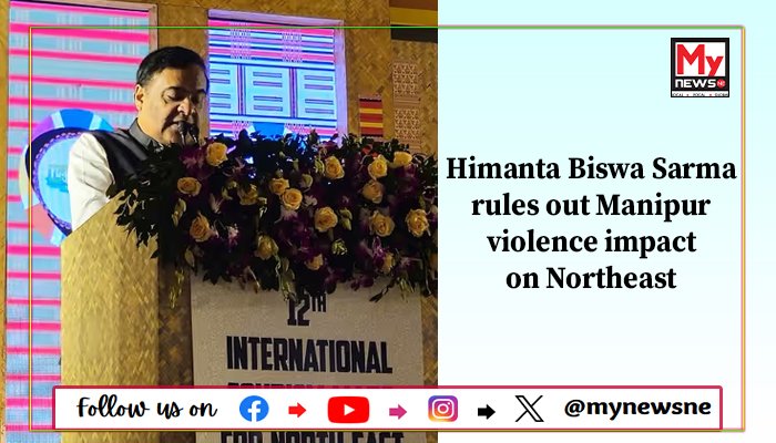 Himanta Biswa Sarma rules out Manipur violence impact on Northeast