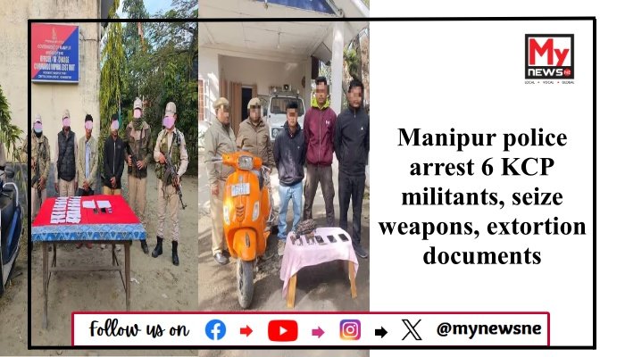 Manipur police arrest 6 KCP militants, seize weapons, extortion documents
