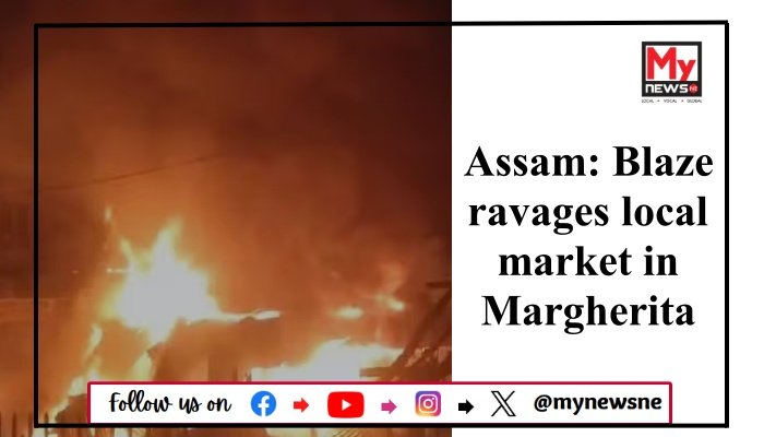 Assam: Blaze ravages local market in Margherita