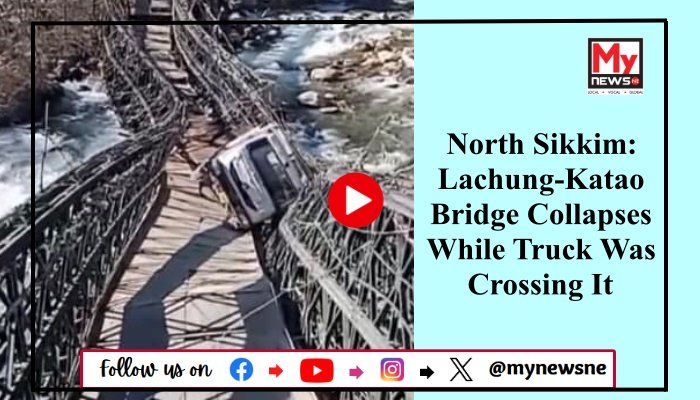 North Sikkim: Lachung-Katao Bridge Collapses While Truck Was Crossing It
